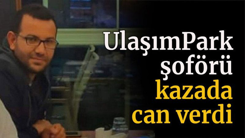 UlaşımPark şoförü kazada can verdi